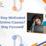 How to Stay Motivated During Online Classes
