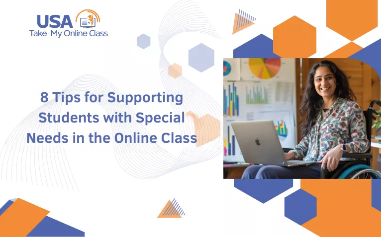 Supporting Students with Special Needs in the Online Class through inclusive learning strategies.