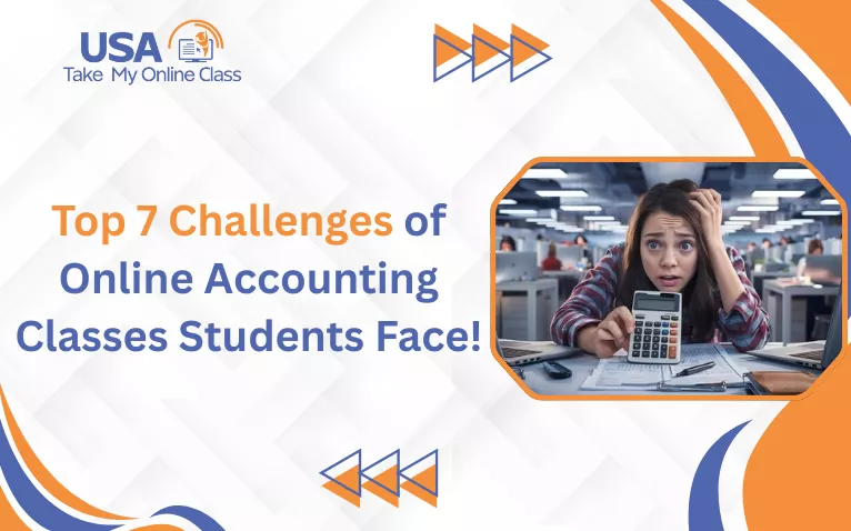 Top 7 challenges of online accounting classes students face: difficulty, rules, weak basics, motivation, practical gap, time, fear
