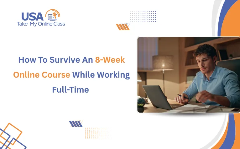 Surviving an 8-week online course while working full-time